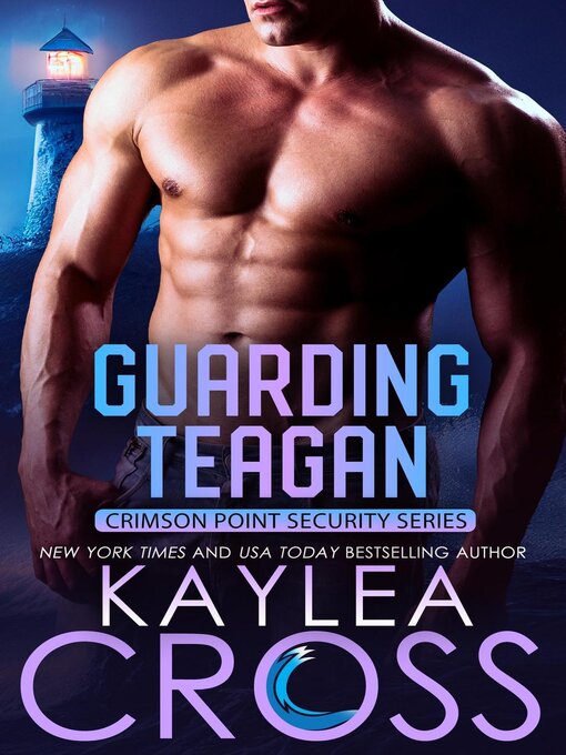 Title details for Guarding Teagan by Kaylea Cross - Available